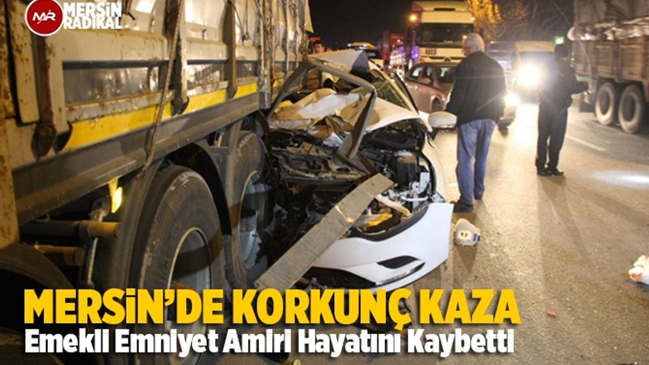 Mersin'de Korkunç Kazada Mehmet Köksal Hayatını Kaybetti