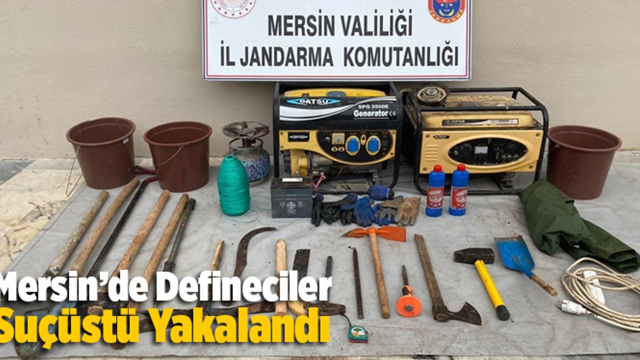Mersin'de define arayan 2 şüpheli kazı yaparken suçüstü yakalandı