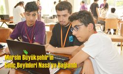 Mersin Büyükşehir’in Genç Beyinleri Nasa’ya Bağlandı