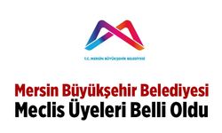 Mersin Büyükşehir Belediyesi Meclis Üyeleri Belli Oldu 2024