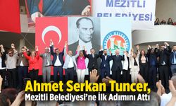 Ahmet Serkan Tuncer, Mezitli Belediyesi’ne İlk Adımını Attı