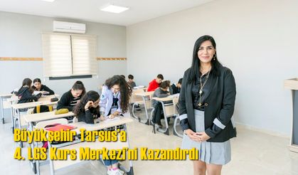Büyükşehir Tarsus’a 4. LGS Kurs Merkezi’ni Kazandırdı