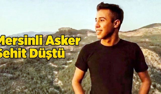 Mersinli Asker Celal Esen Şehit Düştü