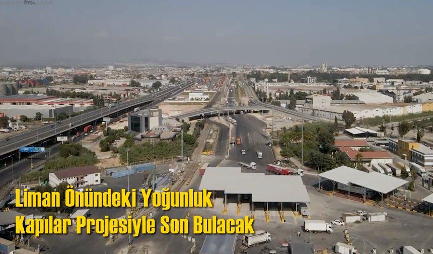 Liman Önündeki Yoğunluk Kapılar Projesiyle Son Bulacak