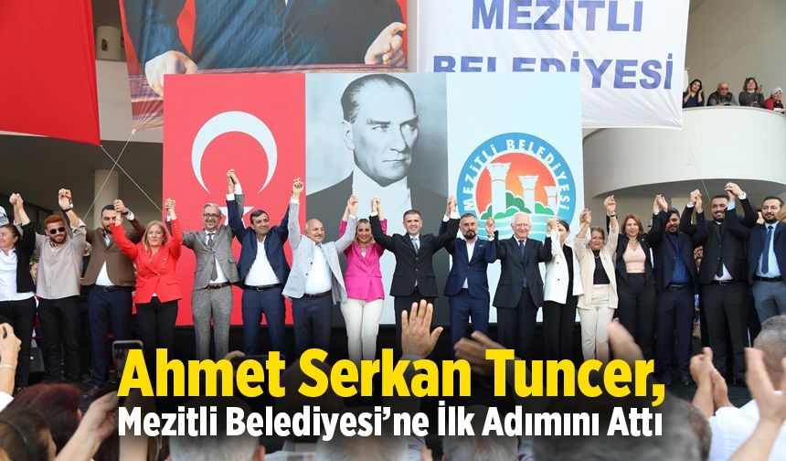 Ahmet Serkan Tuncer, Mezitli Belediyesi’ne İlk Adımını Attı